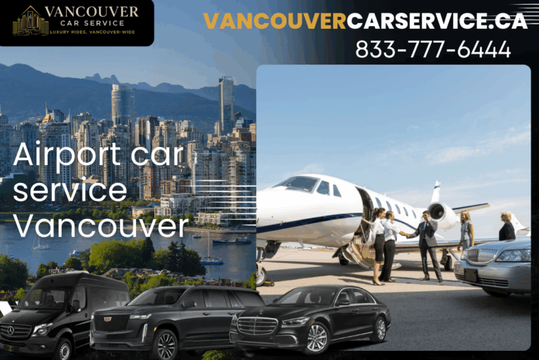 Top Reasons to Choose the Best Airport Car Service in Vancouver
